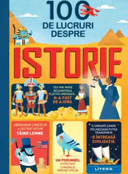 100 de lucruri despre istorie