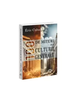 100 de mituri ale culturii generale