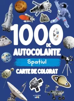 1000 de autocolante. Spatiul. Carte de colorat