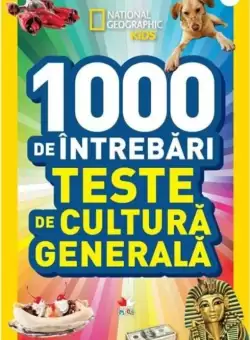 1000 de intrebari. Teste de cultura generala. Vol. 1