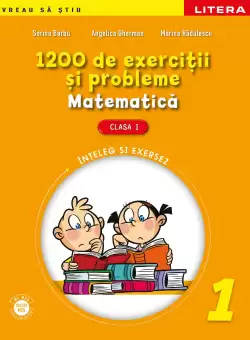 1200 de exercitii si probleme de matematica. Clasa I