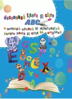 ABC. Deseneaza litere si cifre. O metoda usoara si distractiva pentru scris si citit in engleza