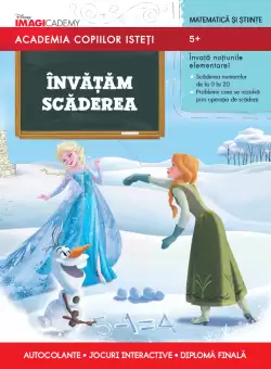 Academia copiilor isteti. Invatam scaderea