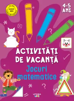 Activitati de vacanta. Jocuri matematice (4-5 ani)