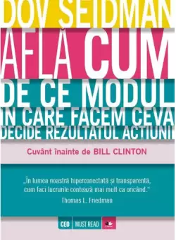 Afla cum. De ce modul in care facem ceva decide rezultatul actiunii