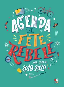 Agenda unei fete rebele. Anul scolar 2019-2020