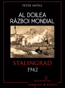 Al Doilea Razboi Mondial. Stalingrad 1942