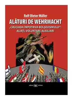 Alaturi de Wehrmacht | Rolf-Dieter Muller