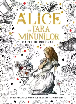 Alice in Tara Minunilor. Carte de colorat