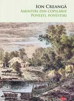 Amintiri din copilarie. Povesti, povestiri