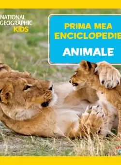Animale. Volumul 2. Prima mea enciclopedie National Geographic