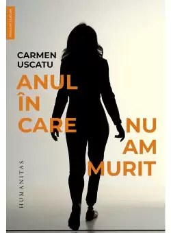 Anul in care nu am murit