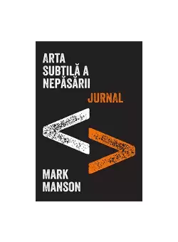 Arta subtila a nepasarii. Jurnal