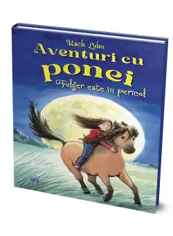 Aventuri cu ponei - Fulger este in pericol