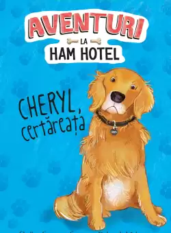 Aventuri la Ham Hotel. Cheryl, certareata