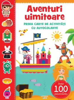 Aventuri uimitoare. Prima carte de activitati cu autocolante