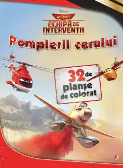 Avioane. Echipa de interventii. Pompierii cerului. Planse de colorat