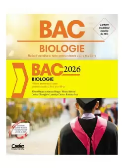 Bacalaureat 2026 - Biologie. Notiuni teoretice si teste pentru clasele a XI-a si a XII-a