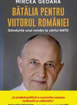 Batalia pentru viitorul Romaniei
