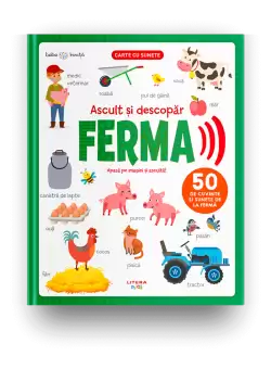 Bebe invata. Ascult si descopar. Ferma. Carte cu sunete