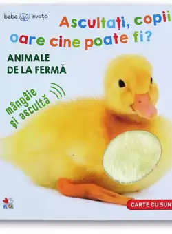 Bebe invata. Ascultati, copii, oare cine poate fi? Animale de la ferma