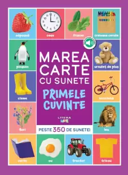 Bebe invata. Marea carte cu sunete. Primele cuvinte. Peste 350 de sunete!