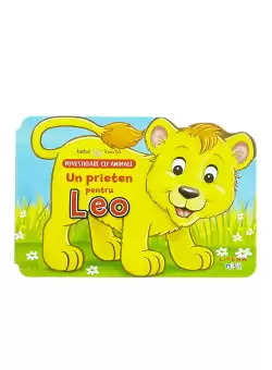 Bebe invata. Povestioare cu animale. Un prieten pentru Leo
