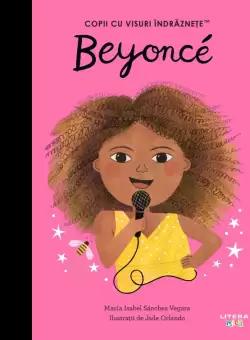 Beyoncé. Volumul 26. Copii cu visuri indraznete