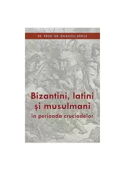 Bizantini latini si musulmani