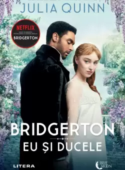 Bridgerton. Eu si ducele. Volumul 1