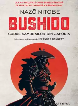 Bushido. Codul samurailor din Japonia