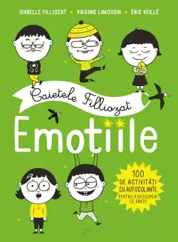 Caietele Filliozat. Emotiile. 100 de activitati cu autocolante