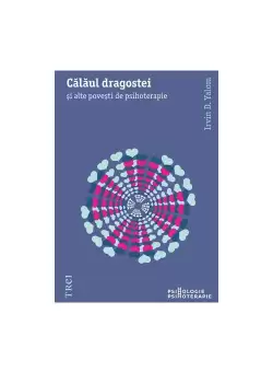 Calaul dragostei. Si alte povesti de psihoterapie