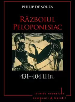 Campanii si batalii. Razboiul Peloponesiac. 431-404 i.Hr. Vol. 2
