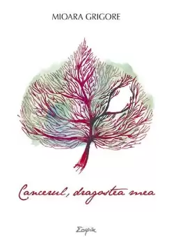 Cancerul, dragostea mea