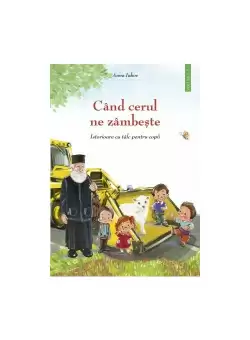 Cand cerul ne zambeste - 2 - Istorioare cu talc pentru copii