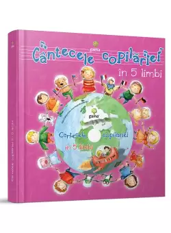 Cantecele copilariei in 5 limbi