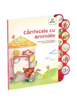 Cantecele cu animale. Carte cu sunete. Cantecele copilariei