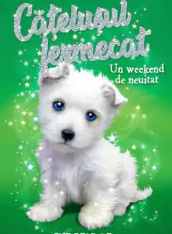 Catelusul fermecat. Un weekend de neuitat