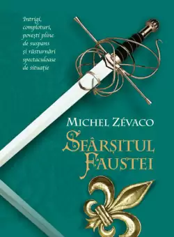 Cavalerii Pardaillan. Sfarsitul Faustei (vol. 11)