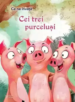 Ce ne invata Cei 3 purcelusi