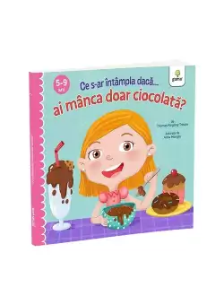 Ce s-ar intampla daca ai manca doar ciocolata?