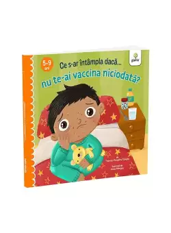 Ce s-ar intampla daca nu te-ai vaccina niciodata?