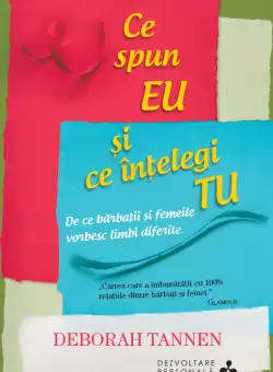 Ce spun eu si ce intelegi tu. De ce barbatii si femeile vorbesc limbi diferite