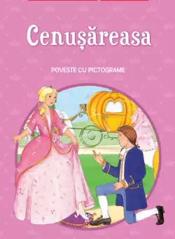 Cenusareasa. Poveste cu pictograme. Citesc cu ajutor (Nivelul 1)