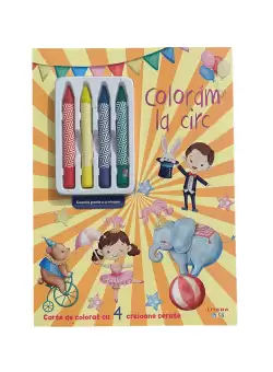 Coloram la circ. Carte de colorat cu 4 creioane cerate