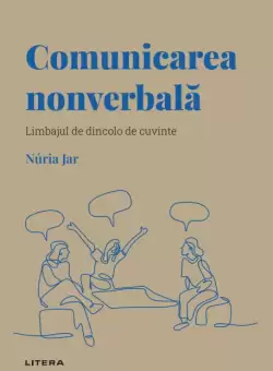 Comunicarea nonverbala. Volumul 5. Descopera Psihologia