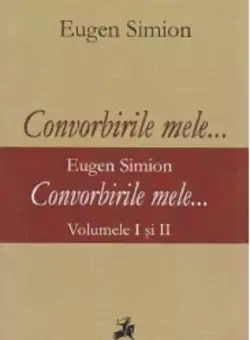 Convorbirile mele... | Eugen Simion