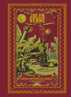 Copiii capitanului Grant II. In Australia. Volumul 5. Biblioteca Jules Verne