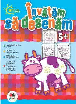 Copilul destept. Invatam sa desenam 5+